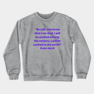 Bible Verse Psalm 46:10 Crewneck Sweatshirt